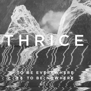Thrice-ToBeEverywhereIsToBeNowhere-albumcoverart